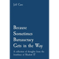 Because Sometimes Bureaucracy Gets in the Way: A collection of thoughts from the frontlines of Shadow IT - Paperback