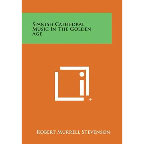 Spanish Cathedral Music in the Golden Age - Paperback
