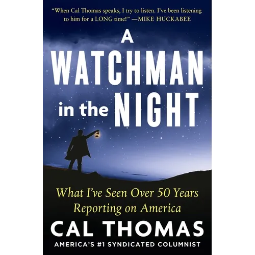 A Watchman in the Night: What I've Seen Over 50 Years Reporting on America - Hardcover