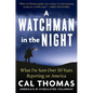 A Watchman in the Night: What I've Seen Over 50 Years Reporting on America - Hardcover