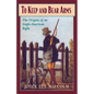 To Keep and Bear Arms: The Origins of an Anglo-American Right - Paperback