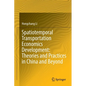 Spatiotemporal Transportation Economics Development: Theories and Practices in China and Beyond - Paperback