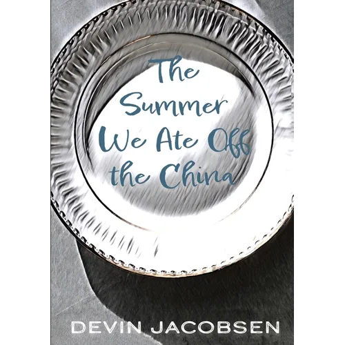 The Summer We Ate Off the China - Paperback
