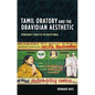 Tamil Oratory and the Dravidian Aesthetic: Democratic Practice in South India - Hardcover