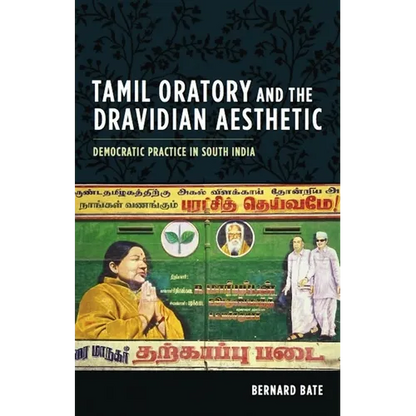 Tamil Oratory and the Dravidian Aesthetic: Democratic Practice in South India - Hardcover
