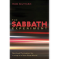 The Sabbath Experiment: Spiritual Formation for Living in a Non-Stop World - Paperback