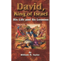 David, King of Israel: His Life and Its Lessons - Paperback