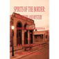 Spirits of the Border: The History and Mystery of Tombstone, AZ. - Paperback