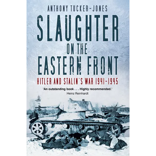 Slaughter on the Eastern Front: Hitler and Stalin's War 1941-1945 - Paperback