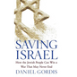 Saving Israel: How the Jewish People Can Win a War That May Never End - Hardcover