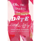 Oh, the Dudes That You'll Date - Paperback