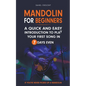 Mandolin For Beginners: A Quick and Easy Introduction to Play Your First Song In 7 Days Even If You've Never Picked Up A Mandolin - Paperback