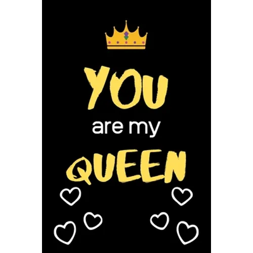 You Are My Queen: Best Birthday Anniversary valentine gifts for girlfriend wife gifts for her - Paperback