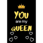 You Are My Queen: Best Birthday Anniversary valentine gifts for girlfriend wife gifts for her - Paperback
