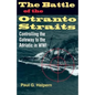 The Battle of the Otranto Straits: Controlling the Gateway to the Adriatic in World War I - Hardcover