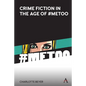 Crime Fiction in the Age of #Metoo - Hardcover