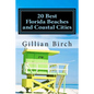 20 Best Florida Beaches and Coastal Cities: A look at the history, highlights and things to do in some of Florida's best beaches and coastal cities - Paperback