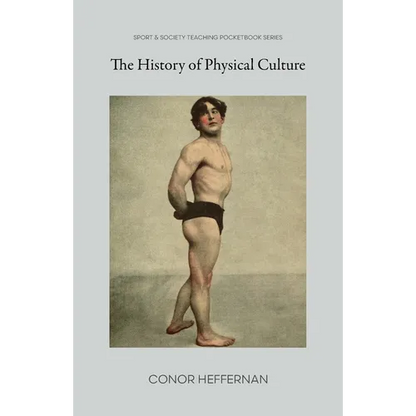 The History of Physical Culture - Paperback