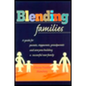 Blending Families: A Guide for Parents, Stepparents, Grandparents and Everyone Building a Successful New Family - Paperback