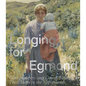 Longing for Egmond: Gari Melchers and George Hitchcock Their Years in the Netherlands - Paperback