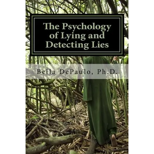 The Psychology of Lying and Detecting Lies - Paperback