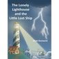 The Lonely Lighthouse and the Little Lost Ship - Hardcover