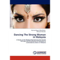 Dancing The Strong Woman in Malaysia - Paperback