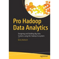 Pro Hadoop Data Analytics: Designing and Building Big Data Systems Using the Hadoop Ecosystem - Paperback