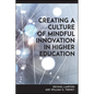 Creating a Culture of Mindful Innovation in Higher Education - Paperback
