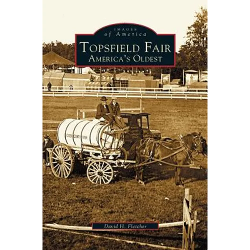 Topsfield Fair: America's Oldest - Hardcover