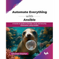 Automate Everything with Ansible: A hands-on guide to DevOps, cloud, and security automation using Ansible (English Edition) - Paperback