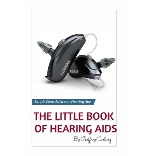 The Little Book of Hearing Aids 2020: The Only Hearing Aid Book You Will Ever Need - Paperback