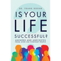 Is Your Life Successful?: Answers and Anecdotes from Over 200 Everyday People - Hardcover