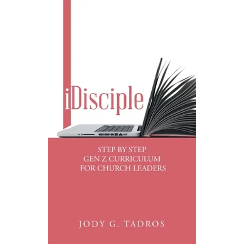 Idisciple: Step by Step Gen Z Curriculum for Church Leaders - Hardcover