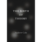 The Birth of Theory - Paperback
