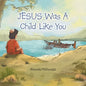 Jesus Was a Child Like You - Paperback