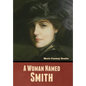A Woman Named Smith - Hardcover
