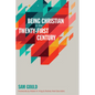 Being Christian in the Twenty-First Century - Paperback