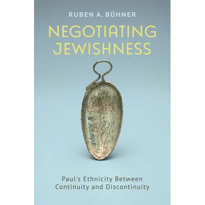 Negotiating Jewishness: Paul's Ethnicity Between Continuity and Discontinuity - Hardcover