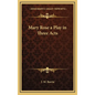 Mary Rose a Play in Three Acts - Hardcover