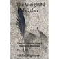 The Weighted Feather: Essays for Alchemical Living & Empowering Mindfulness - Paperback
