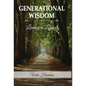 Generational Wisdom, Leaving a Legacy - Hardcover