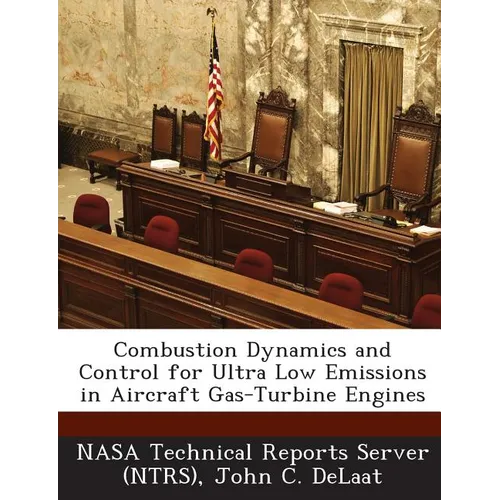 Combustion Dynamics and Control for Ultra Low Emissions in Aircraft Gas-Turbine Engines - Paperback