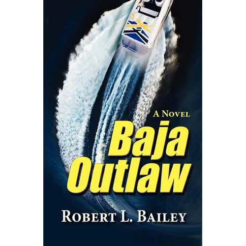 Baja Outlaw, a Novel - Paperback