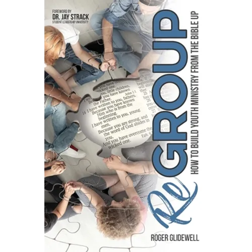 ReGROUP: How to Build Youth Ministry from the Bible UP - Paperback