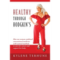 Healthy Through Hodgkin's: How one woman combined conventional medicine with natural methods to cure her cancer and support her body. - Paperback