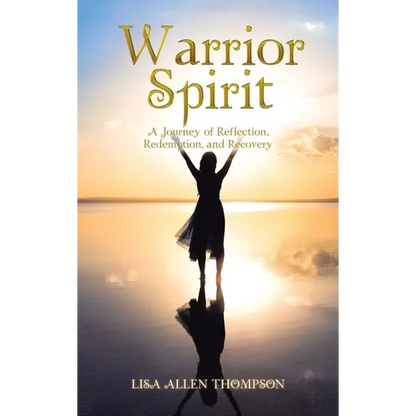 Warrior Spirit: A Journey of Reflection, Redemption, and Recovery - Hardcover
