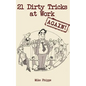 21 Dirty Tricks at Work (Again) - Paperback