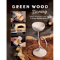 Green Wood Turning: Expert Techniques, Handy Tips, and 10 Skill-Building Projects (a Step-By-Step Illustrated Woodworker's Guide to Woodturning Bowls, - Paperback