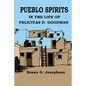 Pueblo Spirits: in the life of Felicitas D. Goodman - Paperback